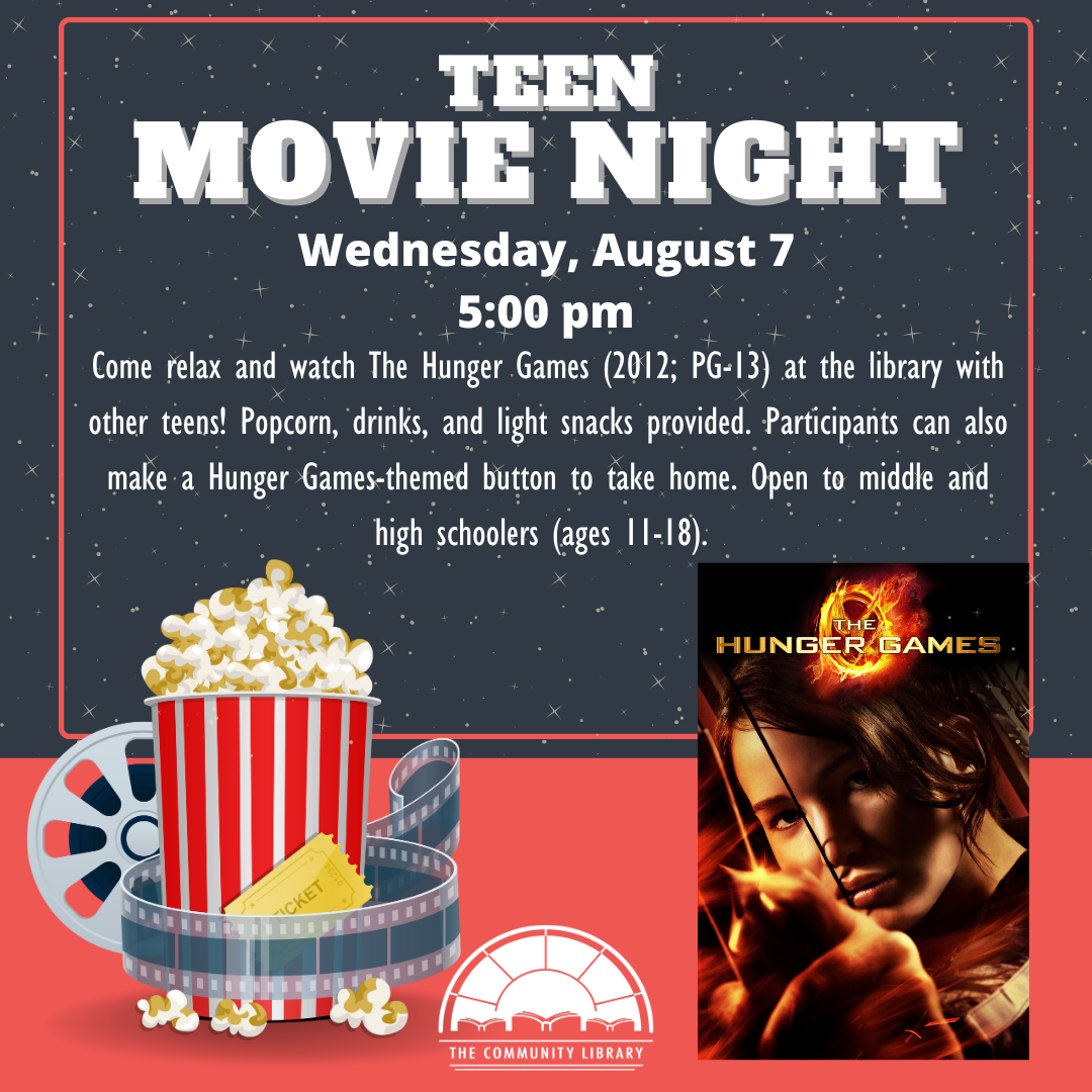 Teen movie night, showing The Hunger Games on Wed., Aug. 7 at 5 pm