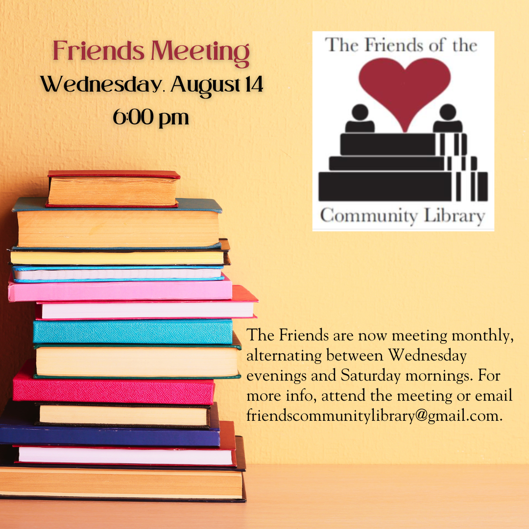 Friends of the library meeting. Wednesday, August 14 at 6 pm