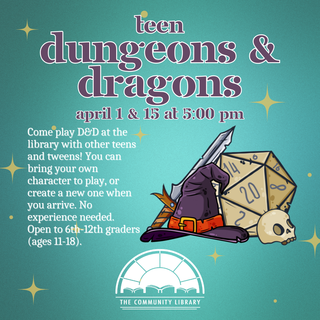 teen dungeons and dragons april 1 and 15 at 5 pm ages 11 to 18
