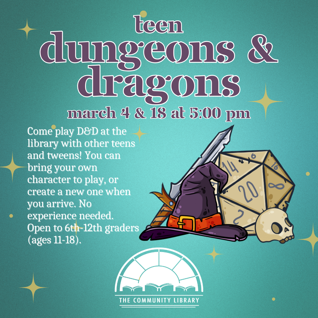 teen dungeons and dragons march 4 and 18 at 5 pm open to ages 11 thru 18