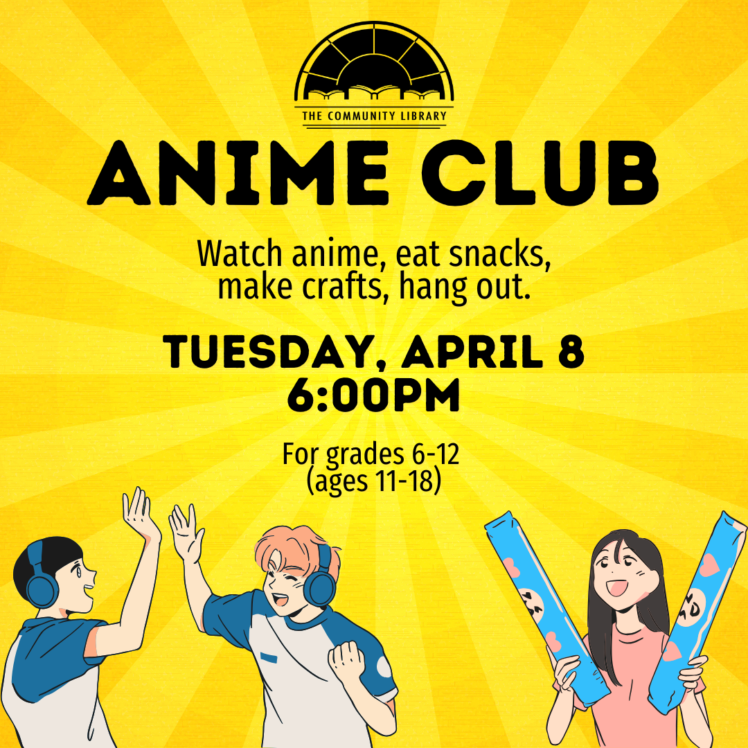 anime club tuesday april 8 at 6 pm for grades 6 thru 12