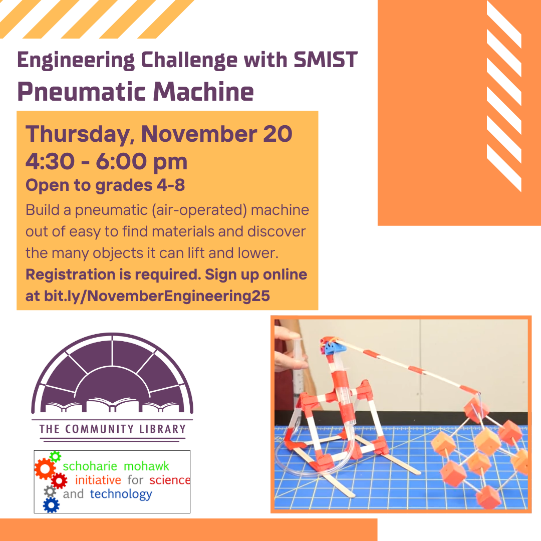 Engineering Challenge with SMIST. Make pneumatic machines! Thursday, November 20 at 4:30 pm for kids in grades 4-8. Register at: bit.ly/NovemberEngineering25