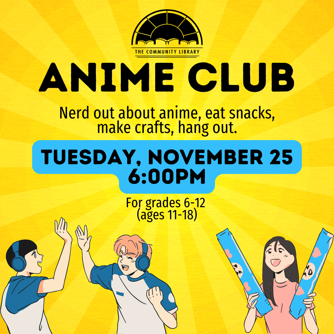Anime club for teens (ages 11-18) meets Tuesday, November 25 at 6 pm