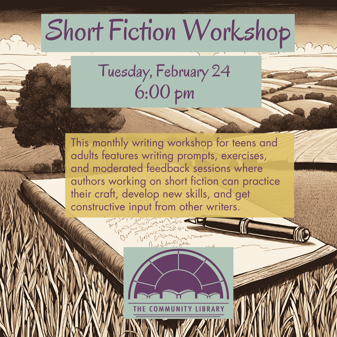 Short Fiction Workshop, Tuesday, Febuary 27 at 6 pm. Open to adults and teens 16+